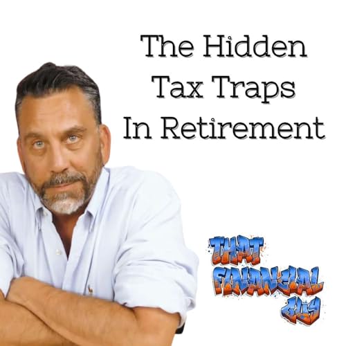 The Hidden Tax Traps In Retirement