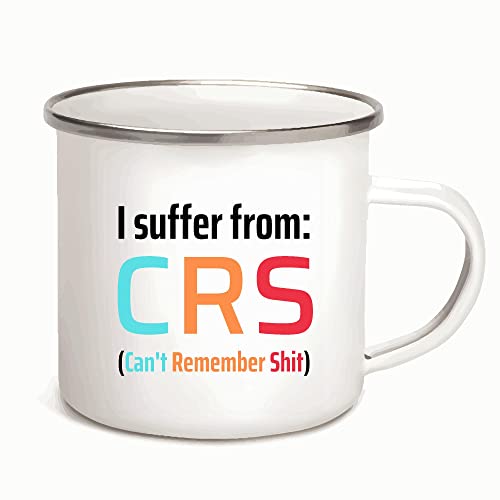 I suffer from CRS can not remember shit humor Forgetfulness Getting old aging Old age dementia 12oz Enamel Silver Mug