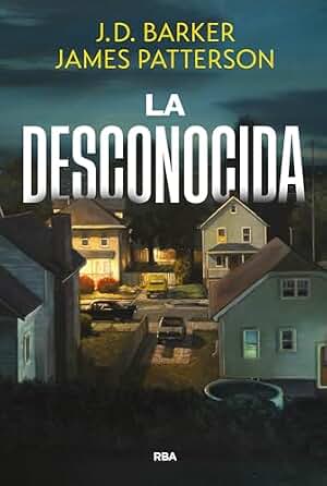 La desconocida: J.D. Barker y James Patterson (Serie Negra)