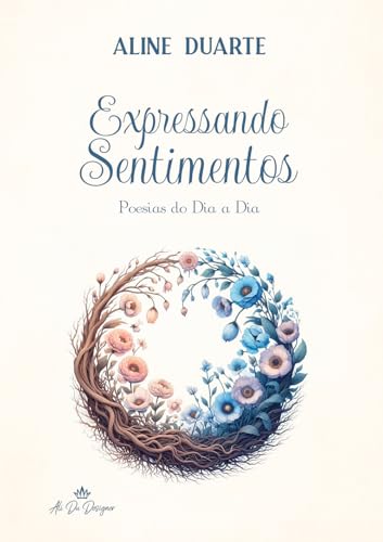 Expressando Sentimentos: Poesias do Dia a Dia