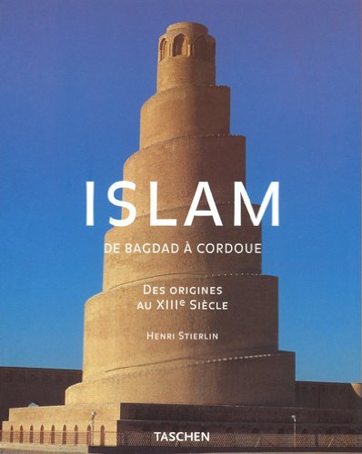 Télécharger Islam : De Bagdad à Cordoue, Des origines au XIIIe siècle Gratuit