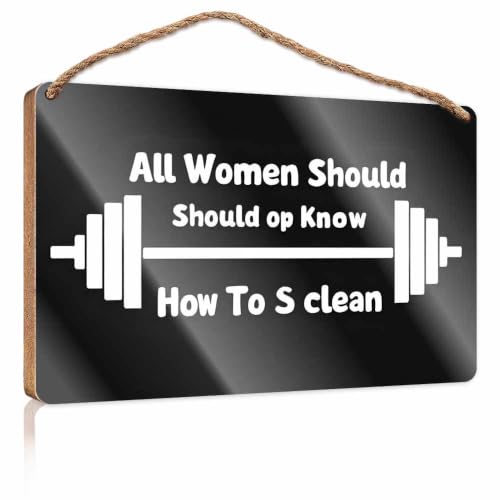 Women Should Know How To Clean Barbell Safely Wooden Sign