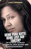 Oh, Deine Frau Hat Keine Lust Zu Tanzen?: Heiße Seitensprünge Fremdgehen Seitensprung Erotik Verheiratete Frau und Mann Sexgeschichten (Seitensprung Fremdgehen Erotik)