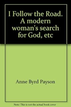 Hardcover I FOLLOW THE ROAD a Modern Woman's Search for God Book