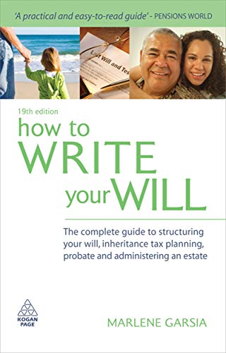 How to Write Your Will: The Complete Guide to Structuring Your Will Inheritance Tax Planning Probate and Administering an Estate view 2
