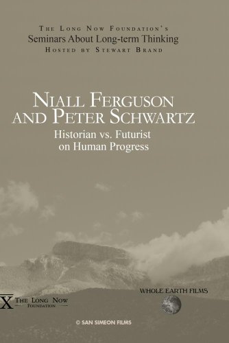 Niall Ferguson and Peter Schwartz: Historian vs. Futurist on Human Progress Niall Ferguson and Peter Schwartz: Historian vs. Futurist on Human Progress