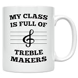 Casitika My Class Is Full of Treble Makers Mug - Funny Music Teacher Gift for Band Directors, Choir Teachers and Orchestra Instructors. (White)