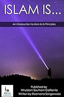 Islam Is...: An Introduction to Islam & its Principles B08HTM6CBC Book Cover