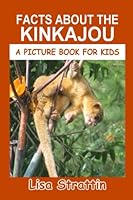 Facts About The Kinkajou 1535025093 Book Cover