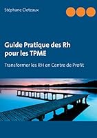 Guide Pratique des RH pour les TPME: Transformer les RH en Centre de Profit 2322013145 Book Cover