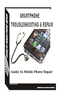 Smartphone Troubleshooting & Repair 1499234023 Book Cover