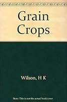 Grain Crops B000LJA9HY Book Cover