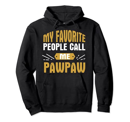 My Favorite People Call Me PawPaw - Proud Grandpa Sudadera con Capucha