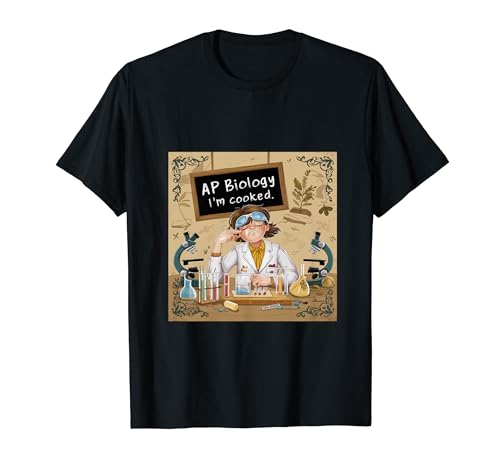 AP Biology I'm Cooked High School Funny AP Bio Biology Class T-Shirt