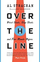 Over the Line: Wrist Shots, Slap Shots, and Five-Minute Majors