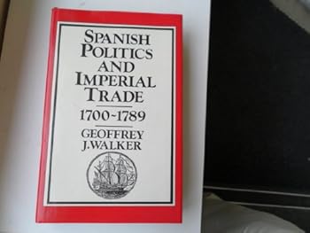 Hardcover Spanish politics and imperial trade, 1700-1789 Book