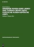  Singende Rosen oder Liebes- und Tugend-Lieder (1654). Poetische Rosen-Gepüsche (1657) (Deutsche Neudrucke / Reihe Barock, 42, Band 42)