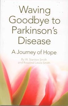 Perfect Paperback Waving Goodbye to Parkinson's Disease A Journey of Hope Book