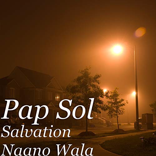 Salvation Naano Wala by Pap Sol on Amazon Music