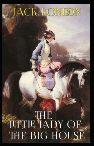 The Little Lady of the Big House Illustrated