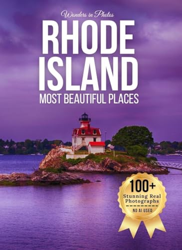 Rhode Island’s Most Beautiful Places – Wonders in Photos: A Travel Coffee Table Book of Coastal Scenery, Historic Towns, and Seaside Landscapes Across Rhode Island