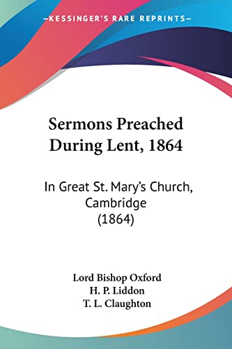 Sermons Preached During Lent, 1864: In Great St. Mary's Church, Cambridge (1864)