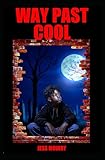 Way Past Cool