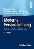 Moderne Personalplanung: Modelle, Methoden und Fallbeispiele