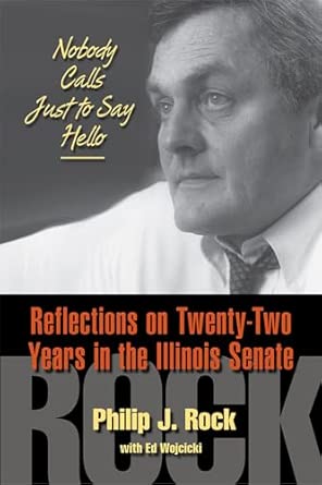 Nobody Calls Just to Say Hello: Reflections on Twenty-two Years in the Illinois Senate-Wow! eBook