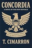  Concordia : A Novel of the New Republic (English Edition)