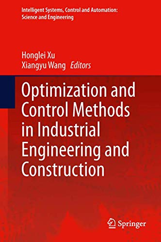 Optimization and Control Methods in Industrial Engineering and Construction: 72 (Intelligent Systems, Control and Automation: Science and Engineering) view 2