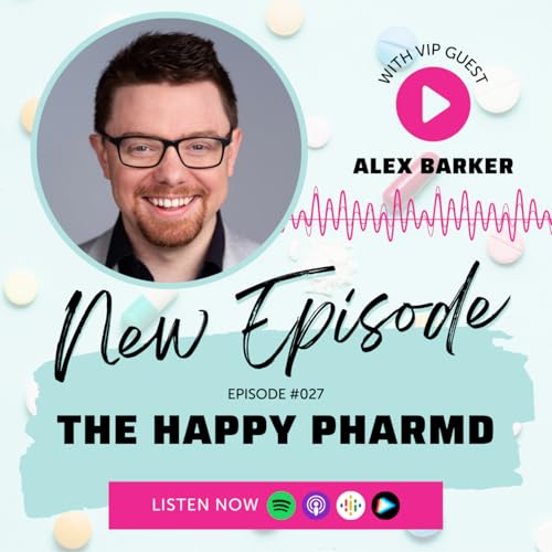 The Happy PharmD with Alex Barker