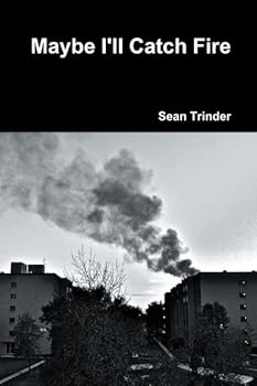 Paperback Maybe I'll Catch Fire Book