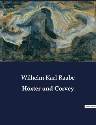 Höxter und Corvey: Ein historisches Panorama von Höxter und Corvey im 17. Jahrhundert (German Edition)