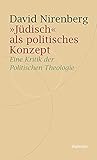 'Jüdisch' als politisches Konzept: Eine Kritik der Politischen Theologie (Historische Geisteswissenschaften. Frankfurter Vorträge)