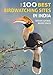 The 100 Best Birdwatching Sites in India