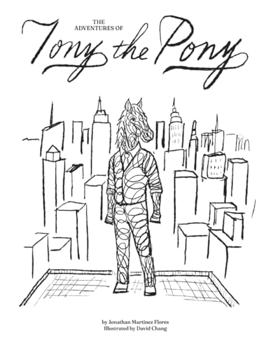 The Adventures of Tony the Pony: A heartwarming story about
