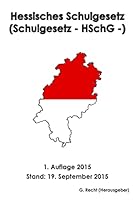 Hessisches Schulgesetz (Schulgesetz - Hschg -), 1. Auflage 2015 1517433258 Book Cover