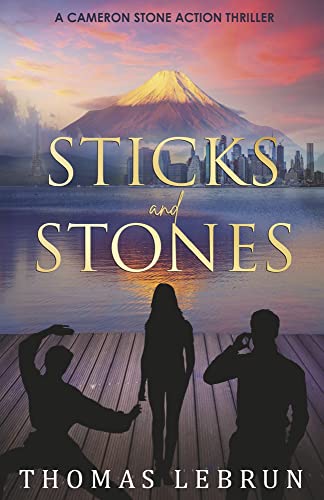 Sticks and Stones: A Cameron Stone Action Thriller (Volume 1)