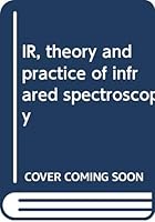 IR, theory and practice of infrared spectroscopy B0006AYSPM Book Cover