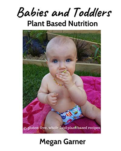 Babies and Toddlers Plant Based Nutrition