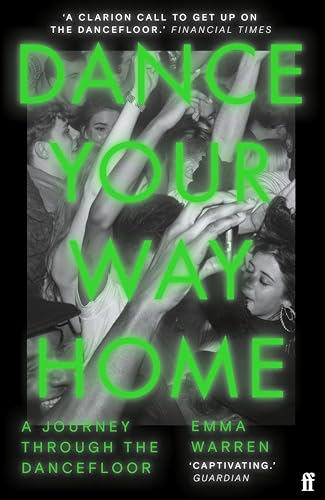 Dance Your Way Home: A Journey Through the Dancefloor (English Edition)