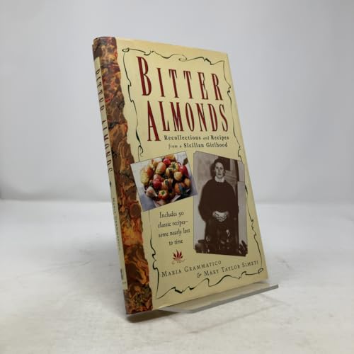 Bitter Almonds: Recollections & Recipes from a Sicilian Girlhood