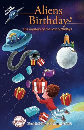 Aliens Birthday - The Mystery of the Lost Birthdays: An exciting and funny fantasy book!