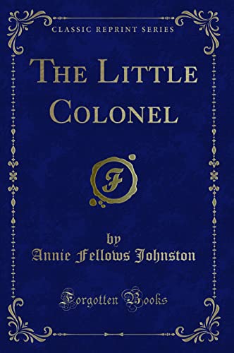 The Little Colonel (Classic Reprint) 1331564417 Book Cover