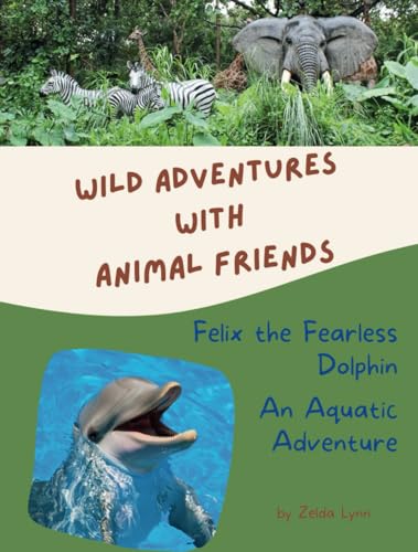 Felix the Fearless Dolphin: An Aquatic Adventure [Action Adventure Books