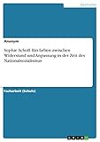 Sophie Scholl. Ein Leben zwischen Widerstand und Anpassung in der Zeit des Nationalsozialismus - Anonymous 