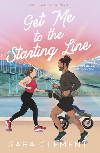 Get Me to the Starting Line (Run, Love, Repeat)