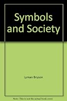 Symbols and Society: Fourteenth Symposium of the Conference on Science, Philosophy and Religion. B000V8BYI8 Book Cover