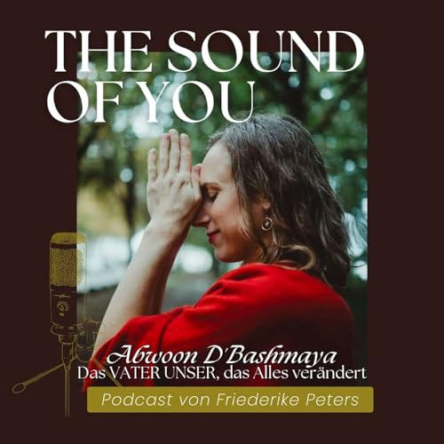 Das VATER UNSER, das Alles ver&auml;ndert (Abwoon D'Bashmaya)